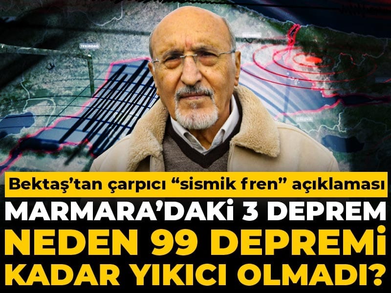 Marmara’daki Son Depremlerin Yıkıcılığı Neden 1999 İzmit Depremi Kadar Yüksek Değildi? Bektaş’tan Dikkat Çeken Açıklamalar