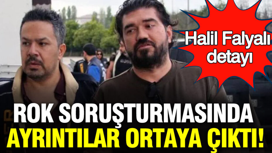 ROK Soruşturmasında Şok Detaylar: Halil Falyalı ile İlişkiler Gün Yüzüne Çıktı